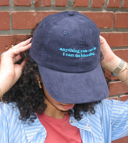“Anything You Can Do I Can Do Bleeding” Corduroy Hat