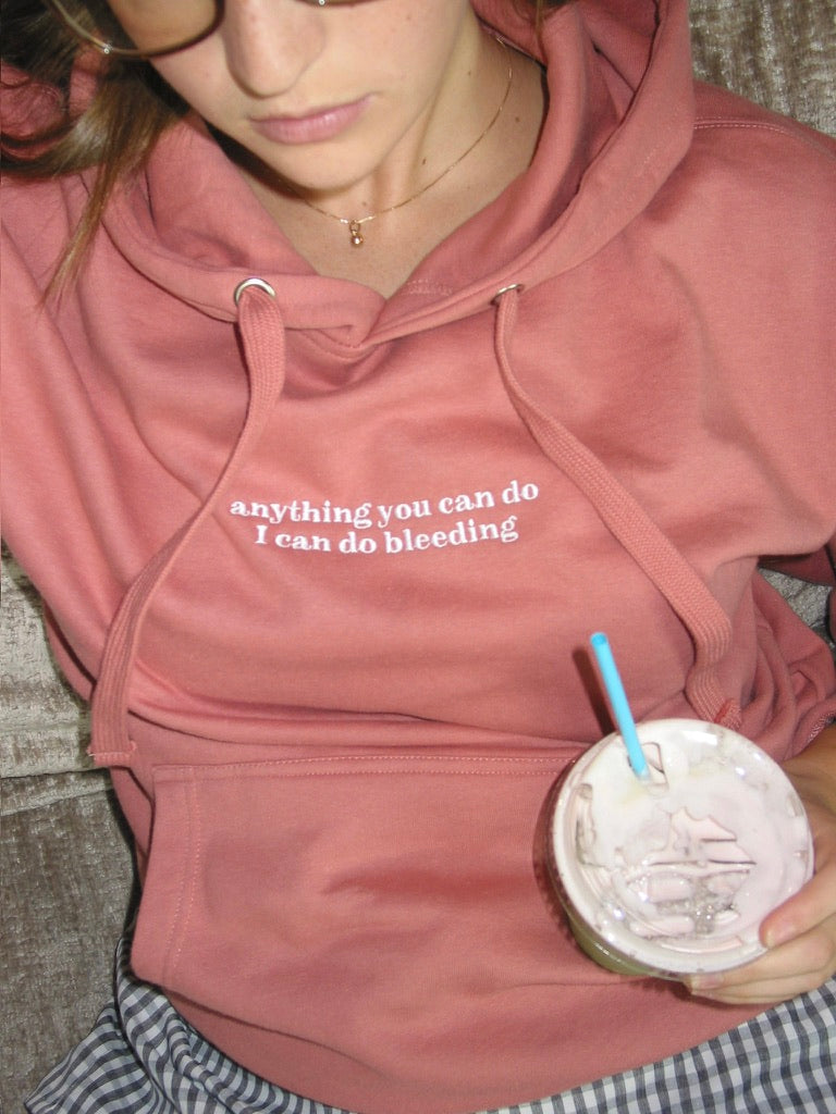 Embroidered "Anything You Can Do I Can Do Bleeding" Classic Cozy Hoodie
