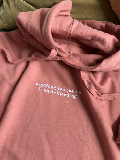 Embroidered "Anything You Can Do I Can Do Bleeding" Classic Cozy Hoodie